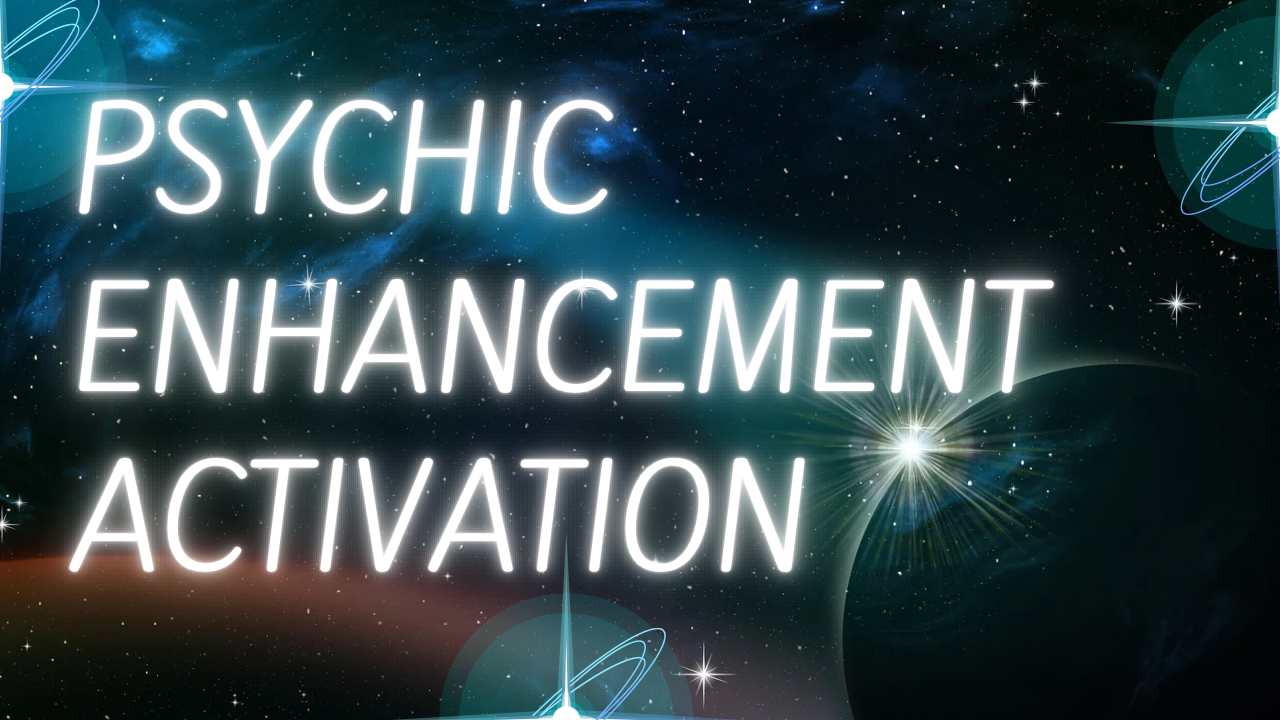 PSYCHIC ENHANCEMENT ACTIVATION (30 MIN)