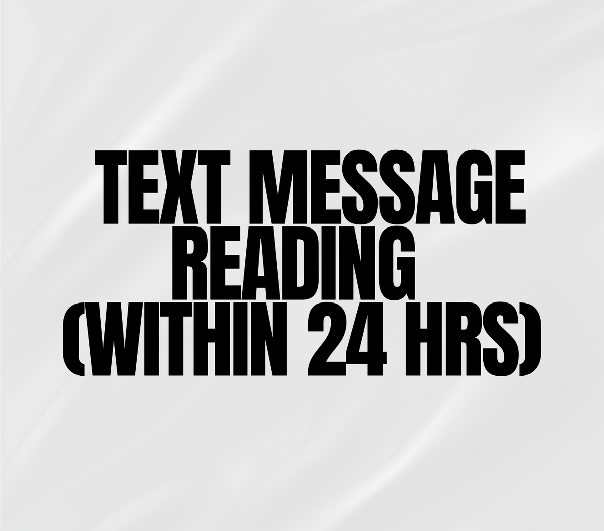 Text Message Reading (24 HR delivery)