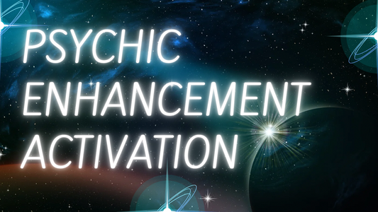 PSYCHIC ENHANCEMENT ACTIVATION (30 MIN)