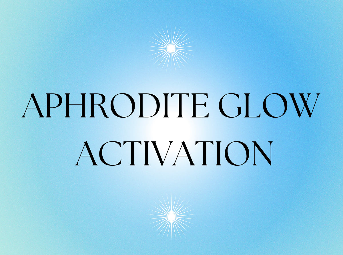 30 Min Aphrodite Glow Activation